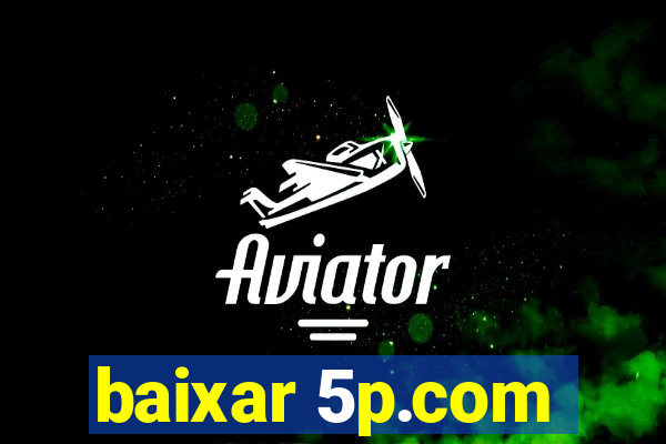 baixar 5p.com